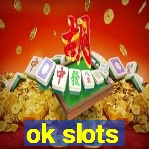 ok slots